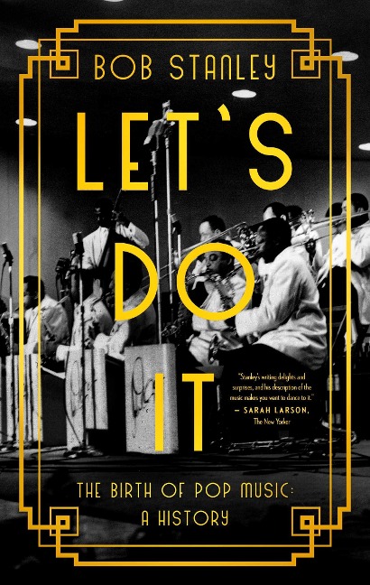 Lets Do It: The Birth of Pop Music: A History