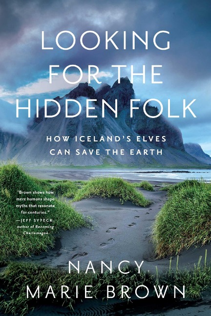 Looking for the Hidden Folk: How Icelands Elves Can Save the Earth