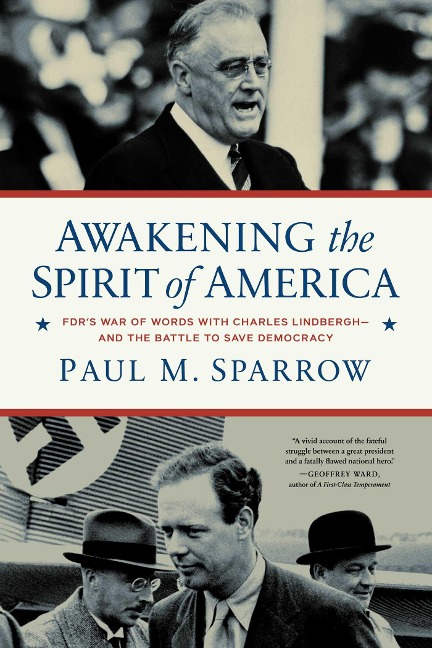 Awakening the Spirit of America: Fdrs War of Words with Charles Lindbergh--And the Battle to Save Democracy