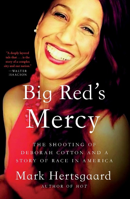 Big Reds Mercy: The Shooting of Deborah Cotton and a Story of Race in America
