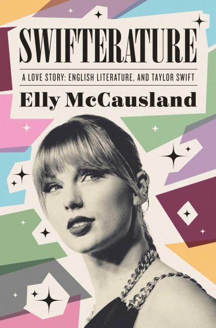 Swifterature: A Love Story: English Literature and Taylor Swift