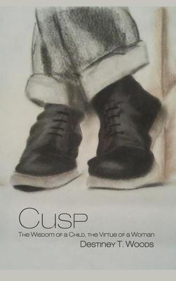 Cusp: The Wisdom of a Child, the Virtue of a Woman
