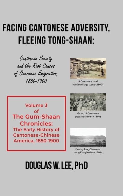 Facing Cantonese Adversity, Fleeing Tong-Shaan: Cantonese Society and the Root Causes of Overseas Emigration, 1850-1900