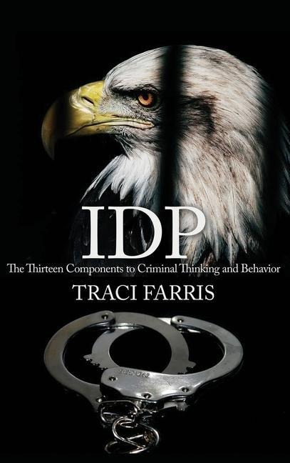 Idp: The Thirteen Components to Criminal Thinking and Behavior