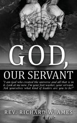 God, Our Servant: That We Might Also Become Servants