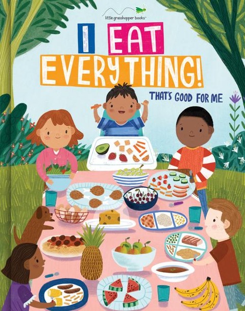 I Eat Everything!: That's Good for Me (for Kids 18 Months - 6 Years Old)