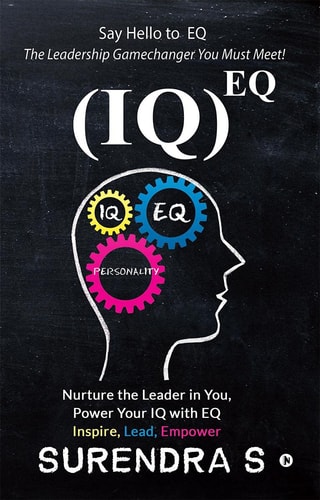 (Iq)Eq Nurture the Leader in You, Power Your IQ with EQ - Inspire, Lead, Empower