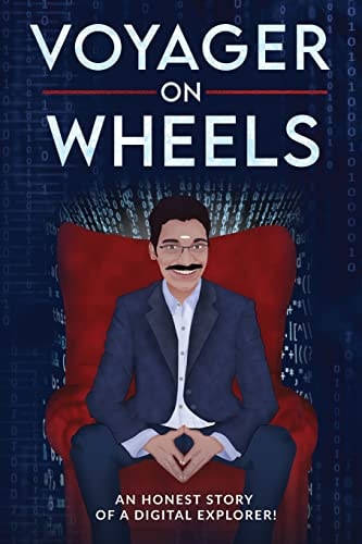 Voyager on Wheels (Colour) An Honest Story of a Digital Explorer!