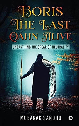 Boris - The Last Qahn Alive Unearthing the Spear of Neutrality