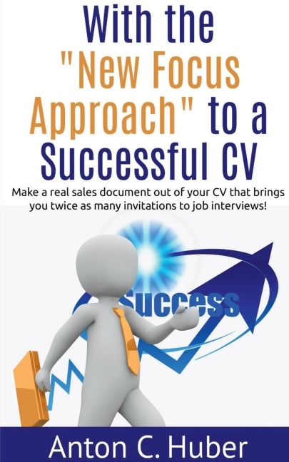 With the  New Focus Approach to a Successful CV