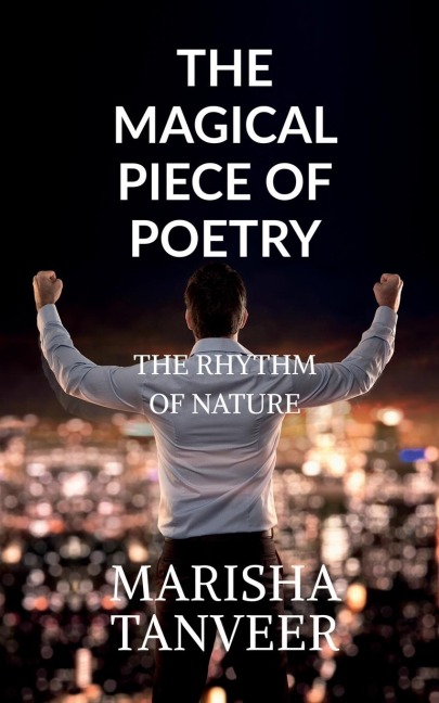 THE MAGICAL PIECE OF POETRY: THE RHYTHM OF LIFE