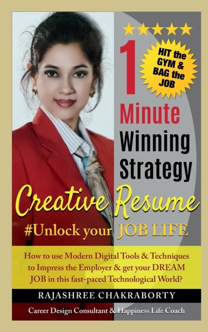 1 Minute Winning Strategy- Creative Resume #Unlock Your Job Life: "How to use Modern Digital Tools & Techniques to Impress the Employer & get your DREAM JOB in this fast-paced Technological World?"