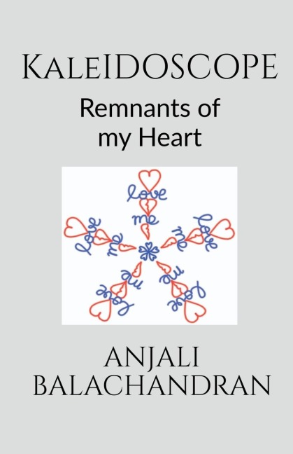 KALEIDOSCOPE: Remnants of my Heart