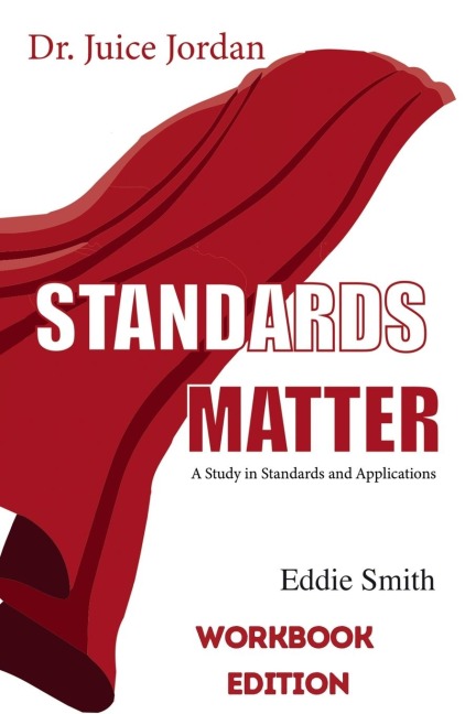 Dr. Juice Jordan: Standards Matter Workbook Edition
