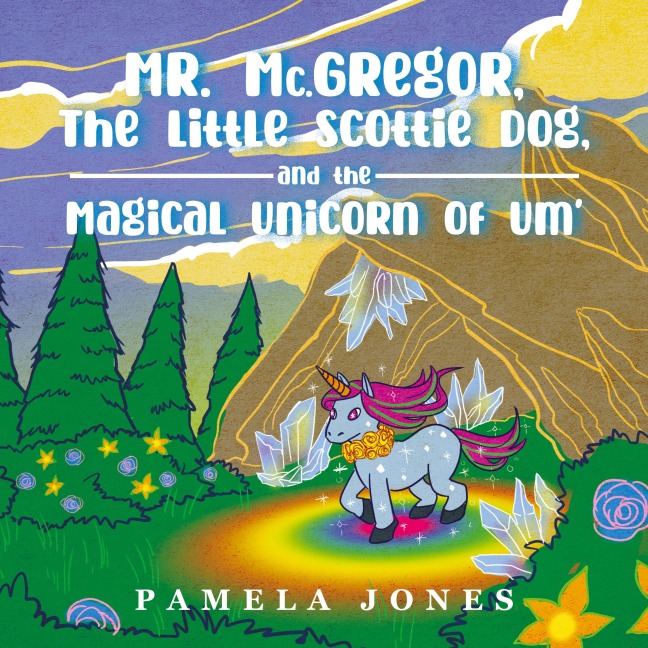 MR. Mc.GREGOR, THE LITTLE SCOTTIE DOG, AND THE MAGICAL UNICORN OF UM