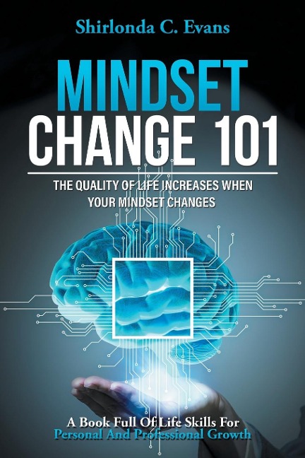 Mindset Change 101: THE QUALITY OF LIFE INCREASES WHEN YOUR MINDSET CHANGES