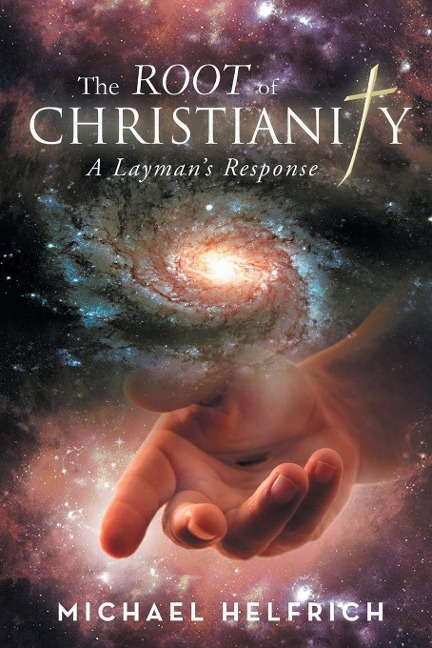 The Root of Christianity: A Laymans Response