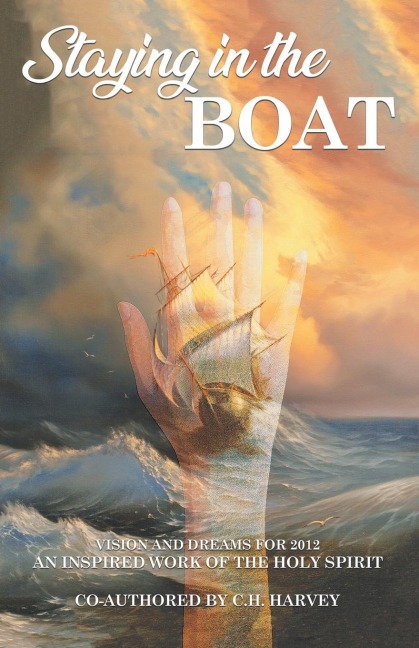 Staying in the Boat: Vision and Dreams For 2012 An Inspired Work of the Holy Spirit