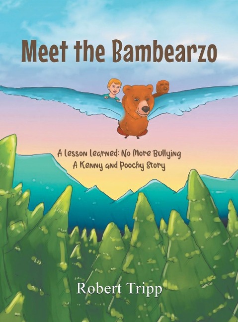 Meet the Bambearzo: A Lesson Learned: No More Bullying A Kenny and Poochy Story