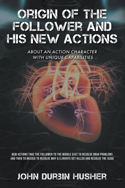 Origin of The Follower and His New Actions: ABOUT AN ACTION CHARACTER WITH UNIQUE CAPABILITIES