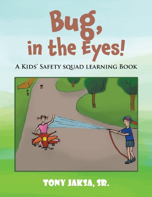 Bug, in the Eyes!: A Kids Safety Squad Learning Book