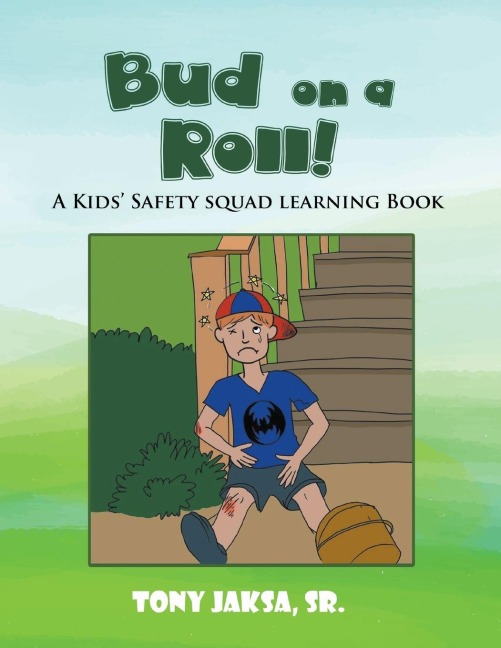 Bud on a Roll!: A Kids Safety Squad Learning Book
