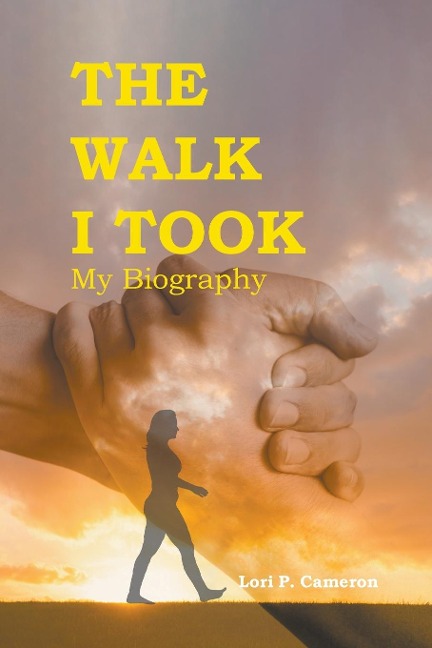 The Walk I Took: My Biography