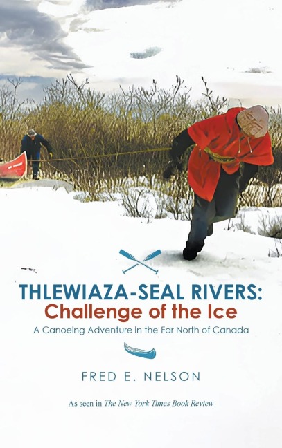 THLEWIAZA-SEAL RIVERS: Challenge of the Ice