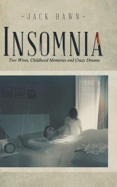 INSOMNIA: Two Wives, Childhood Memories and Crazy Dreams