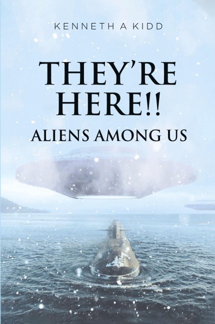 Theyre Here!!: Aliens Among Us