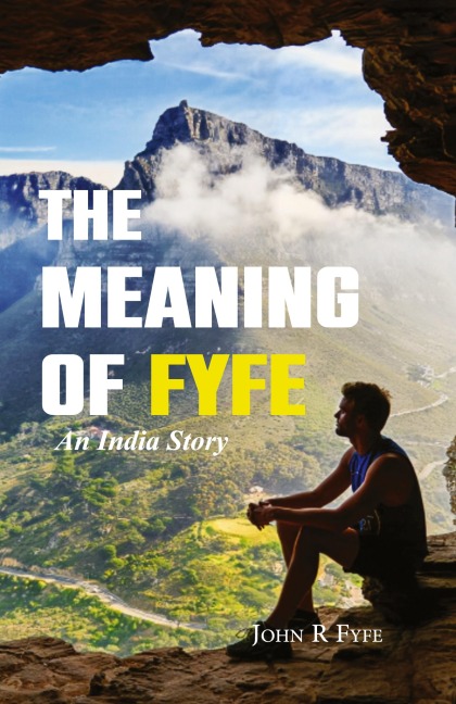 The Meaning of Fyfe: An India Story