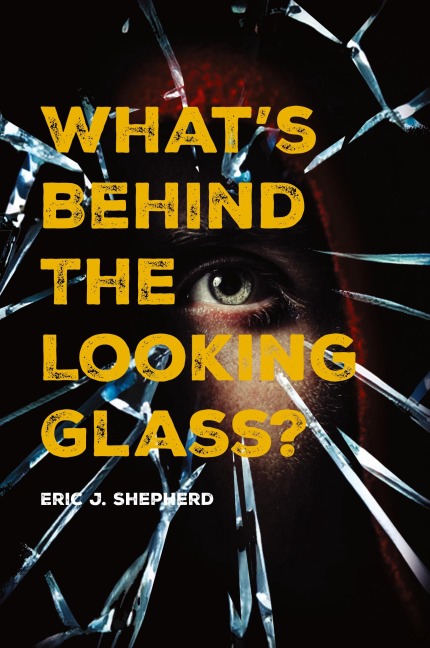 Whats Behind The Looking Glass?: Book I