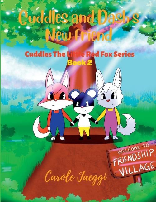 Cuddles and Dashs New Friend: Cuddles The Little Red Fox Series