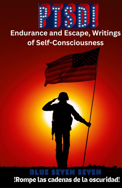 Ptsd!: Endurance and Escape, Writings of Self-Consciousness