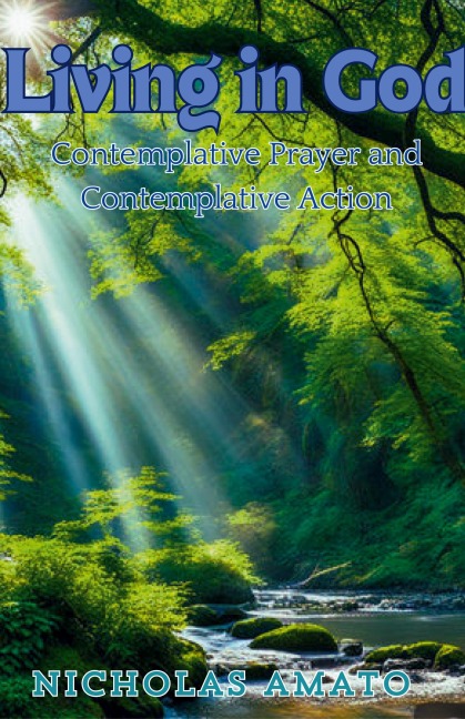 Living in God: Contemplative Prayer and Contemplative Action
