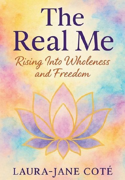 The Real Me: Rising Into Wholeness and Freedom