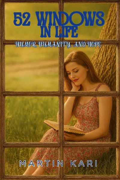 52 Windows in Life: Humor,Humanity & Hope