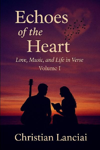 Echoes of the Heart: Love, Music, and Life in Verse