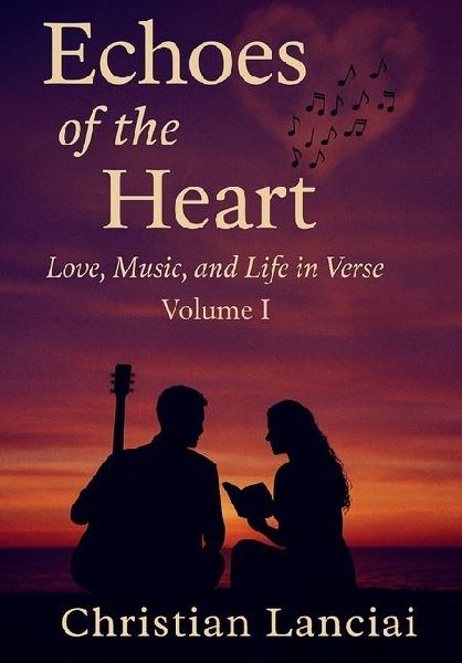 Echoes of the Heart: Love, Music, and Life in Verse