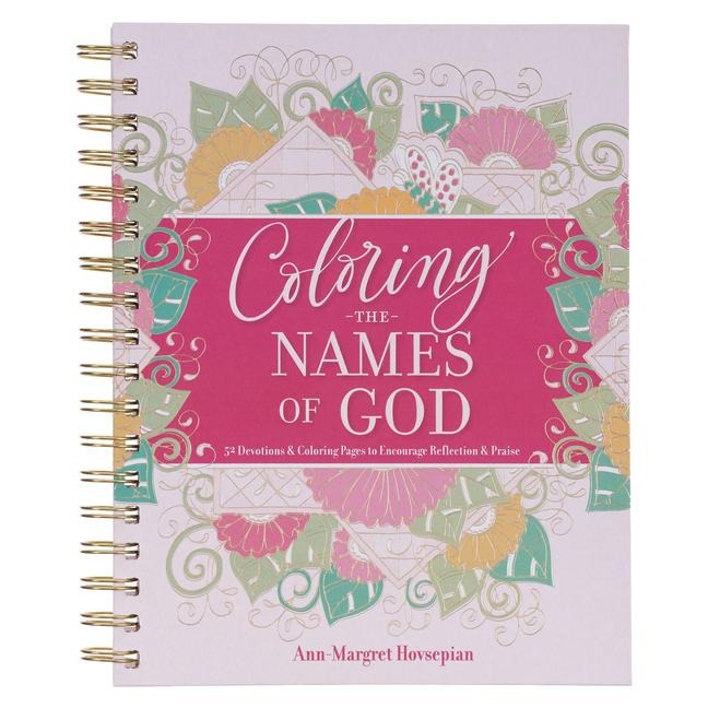 Coloring the Names of God: 52 Devotions and Coloring Pages to Encourage Reflection and Praise