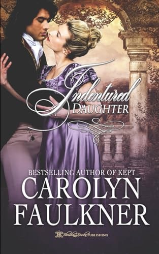 Indentured Daughter A Steamy Historical Romance