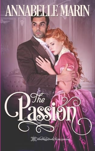 The Passion A Steamy Historical Romance