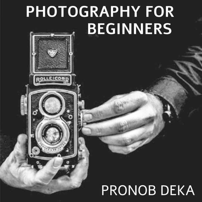 PHOTOGRAHY FOR BEGINNERS