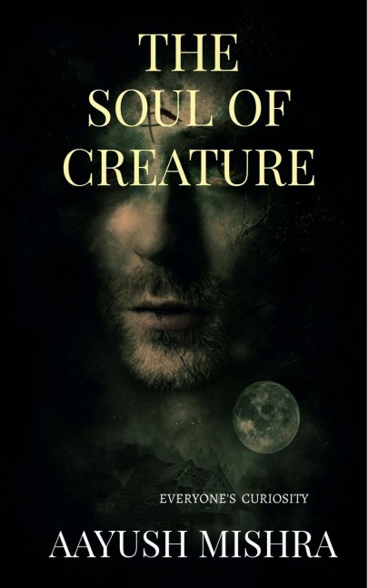 The Soul Of Creature: EVERYONES  CURIOSITY