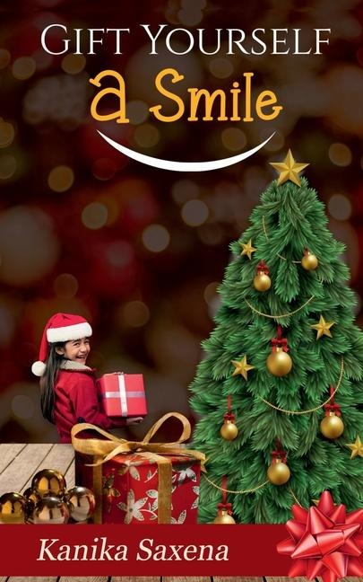 Gift Yourself a Smile!: Brighten your life with a Smile!