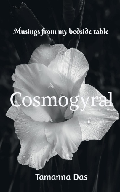 COSMOGYRAL: Musings from my bedside table