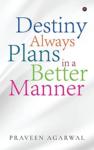 Destiny Always Plans in a Better Manner
