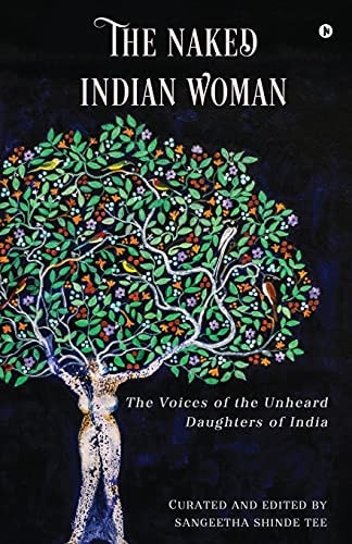 The Naked Indian Woman The Voices of the Unheard Daughters of India