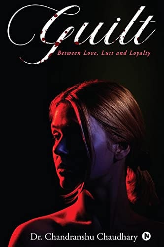 Guilt Between Love, Lust and Loyalty