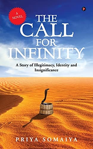 The Call For Infinity A Story of Illegitimacy, Identity and Insignificance (A Novel)